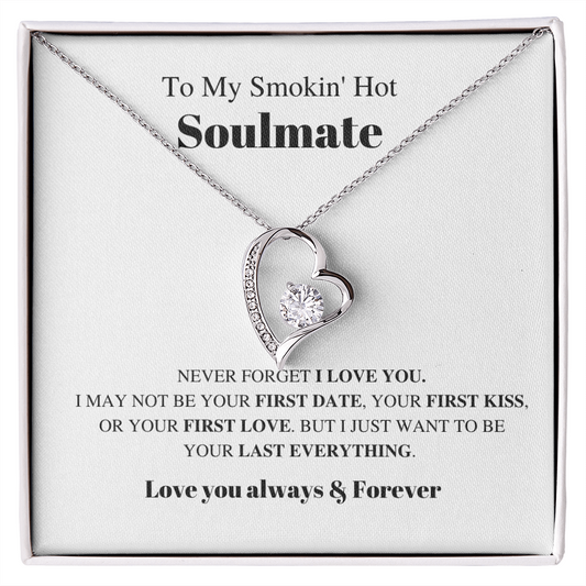 To My Smokin' Hot Soulmate- Love You Always and Forever
